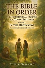 In the Beginning – From Creation to the Patriarchs
