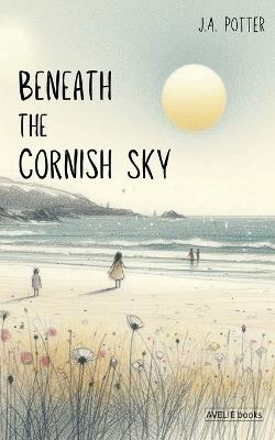 Beneath The Cornish Sky - J a Potter - cover