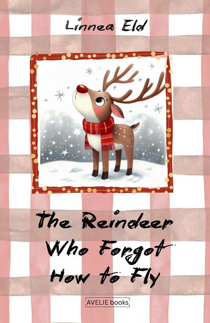 The Reindeer Who Forgot How to Fly - Linnea Eld - ebook