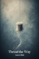 Thread the way