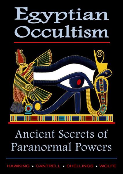 Egyptian Occultism, Ancient Secrets of Paranormal Powers