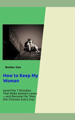 How To Keep My Woman