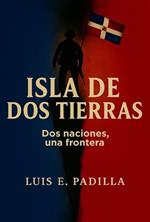 Isla de Dos Tierras: Dos naciones, una frontera