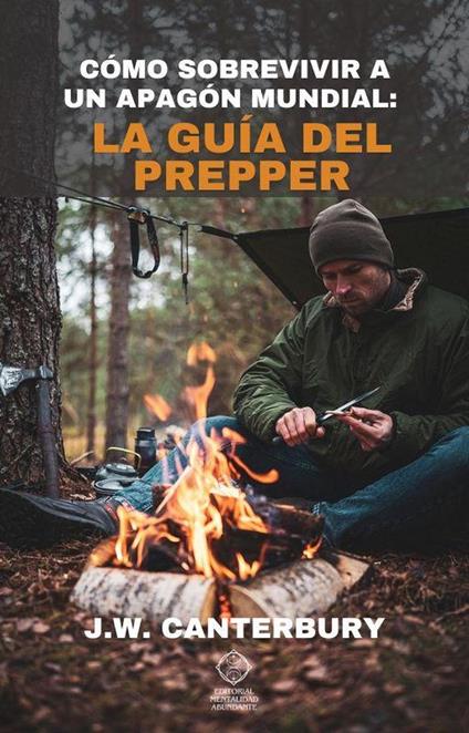 Cómo sobrevivir a un apagón mundial la guía del prepper