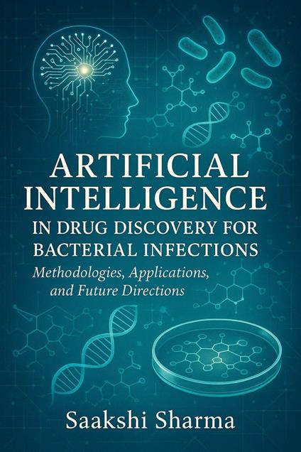 Artificial Intelligence in Drug Discovery for Bacterial Infections: Methodologies, Applications, and Future Directions