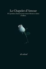 Le Chapelet d’Amour: 101 poèmes d'amour pour cœurs blessés et âmes éveillées