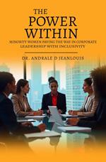 The Power Within: Minority Women Paving the Way in Corporate Leadership with Inclusivity