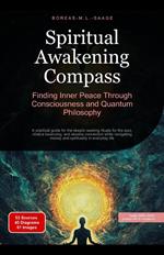 Spiritual Awakening Compass: Finding Inner Peace Through Consciousness and Quantum Philosophy