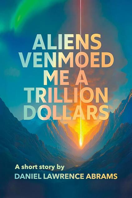 Aliens Venmoed Me a Trillion Dollars