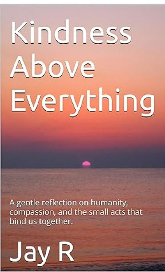 Kindness above everything