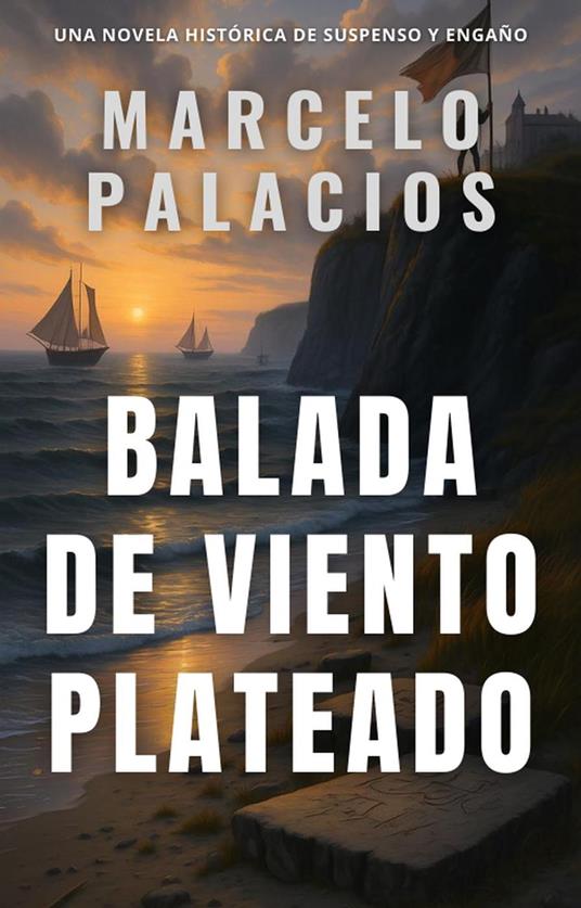 Balada de Viento Plateado: una Novela Histórica de Suspenso y Engaño