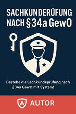 Sachkundeprüfung §34a GewO – Dein kompletter Lernleitfaden für den Einstieg ins Sicherheitsgewerbe