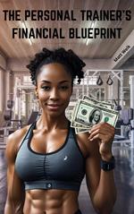 The Personal Trainer's Financial Blueprint