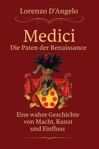 Die Medici Die Paten der Renaissance
