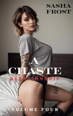 A Chaste Relationship: Volume Four