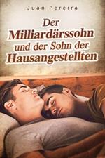 Der Milliardärssohn und der Sohn der Hausangestellten