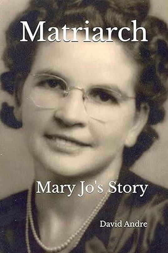 Matriarch: Mary Jo's Story
