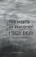 The Mists of Zealotry: A Tragedy Beneath