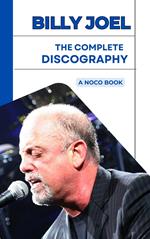 Billy Joel: The Complete Discography - A Comprehensive Technical and Biographical Analysis