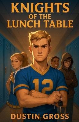 Knights of the Lunch Table - Dustin Gross - cover