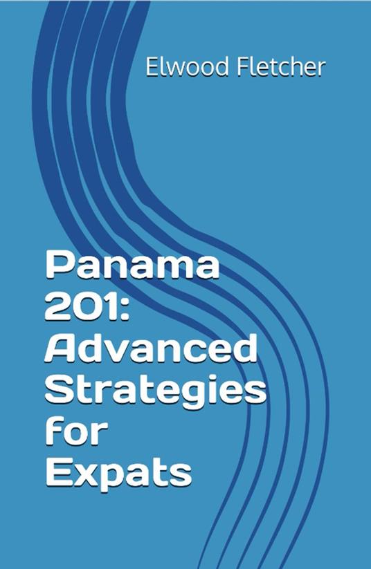 Panama 201: Advanced Strategies for Expats