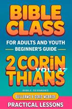 Bible Class for Adults and Youth: Beginner's Guide — 2 Corinthians