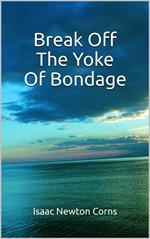 Break Off The Yoke Of Bondage