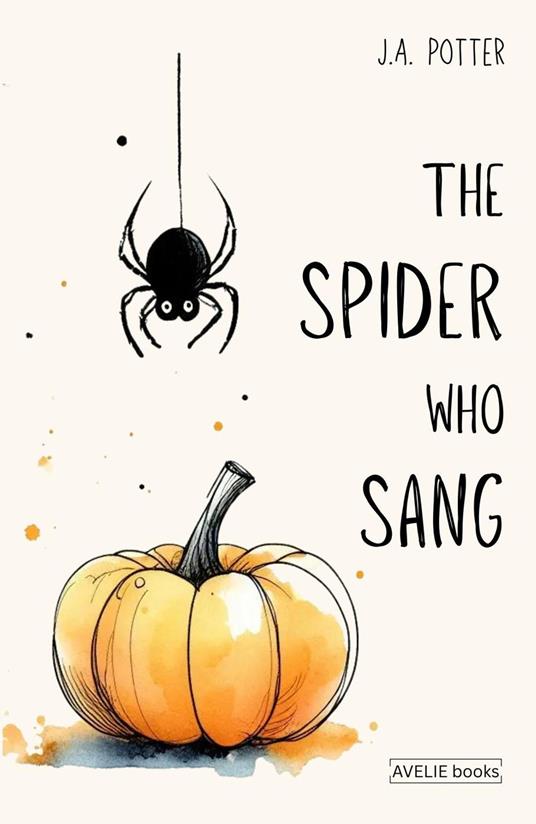 The Spider Who Sang - J.A. Potter - ebook