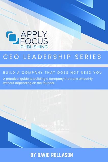 Build a Company That Does Not Need You