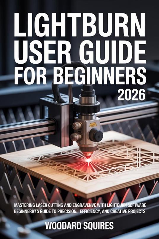 Lightburn user guide For Beginners 2026
