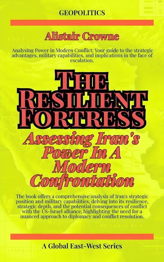 The Resilient Fortress: Assessing Iran's Power In A Modern Confrontation