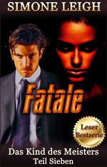 Fatale - Ein BDSM, Ménage Erotik-Thriller
