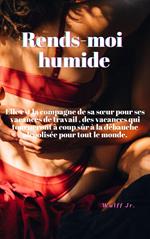 Rends-moi humide
