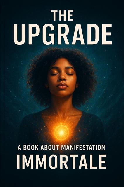 The Upgrade A Book About Manifestation