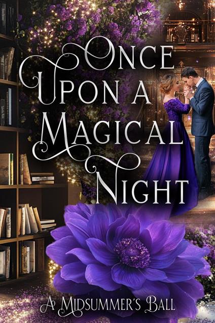 Once Upon a Magical Night: A Midsummer's Ball