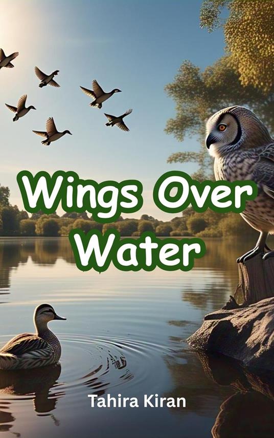 Wings Over Water - Tahira kiran - ebook