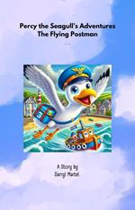 Percy the Seagull’s Adventures The Flying Postman