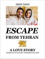 Escape from Tehran: A Love Story