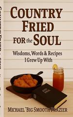 Country Fried For The Soul