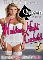 Queen of Spades: Wedding Night Cuckold (Interracial, Cuckold, Hotwife Erotica)