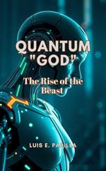 Quantum God: The Rise of the Beast