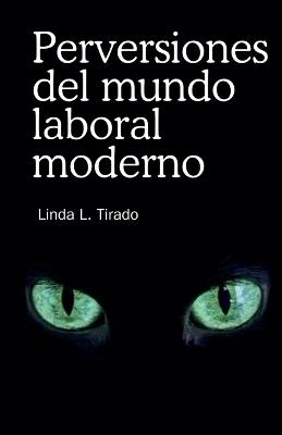Perversiones del mundo laboral moderno - Linda L Tirado - cover