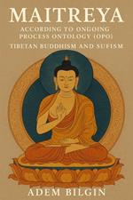 Maitreya According to OPO: Tibetan Buddhism and Sufism