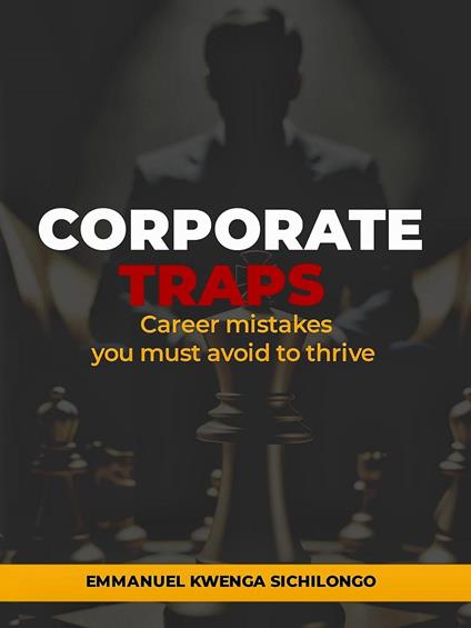 Corporate Traps: Career Mistakes You Must Avoid to Thrive