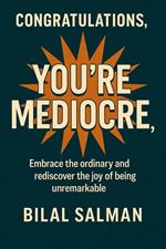 Congratulations, You're Mediocre!