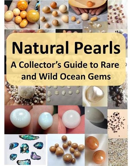 Natural Pearls: A Collector’s Guide to Rare and Wild Ocean Gems