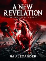 A New Revelation: Beyond the Pale horse