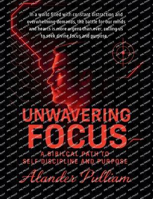 Unwavering Focus - Alander Lee Pulliam - cover
