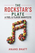 The Rockstar's Plate: A Fuel & Flavor Manifesto