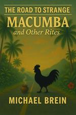 The Road to Strange: Macumba and Other Rites